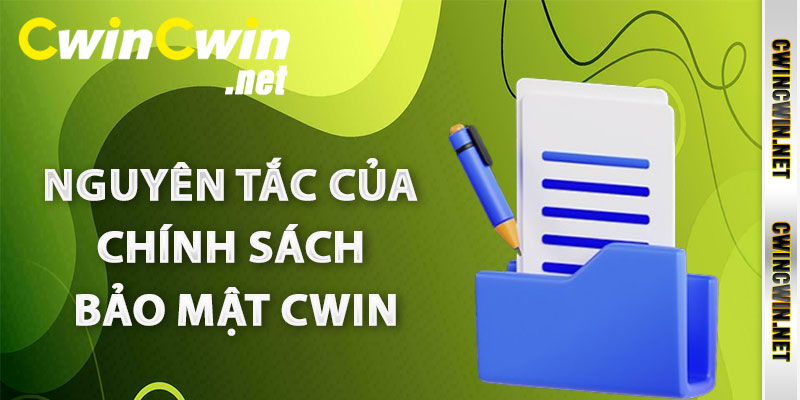 Nguyên tắc của Chính sách bảo mật Cwin